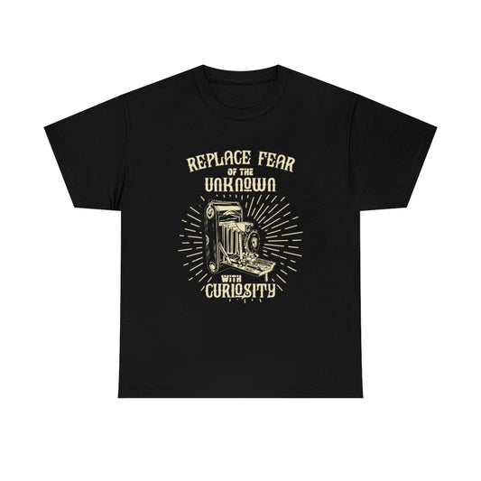 Replace your fear with Curiosity Unisex Heavy Cotton Tee