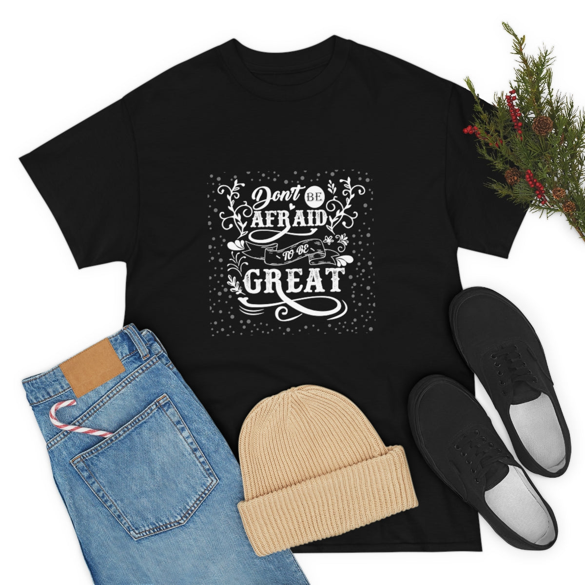 Don't be afraid to be Great Unisex Heavy Cotton Tee