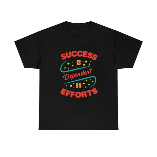 Success is dependent on efforts Heavy Cotton T-Shirt