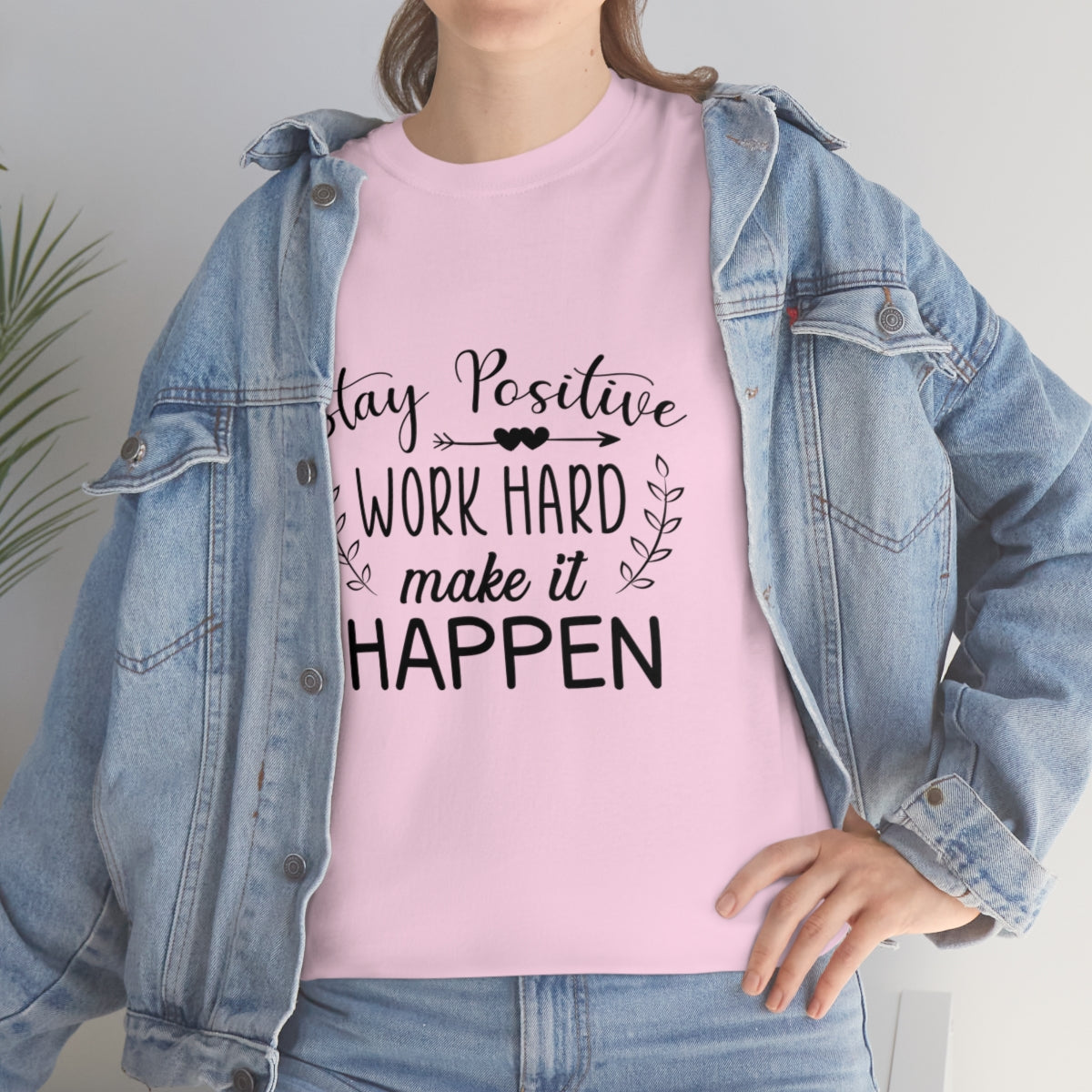 Stay Positive work hard and make it happen Unisex Heavy Cotton Tee