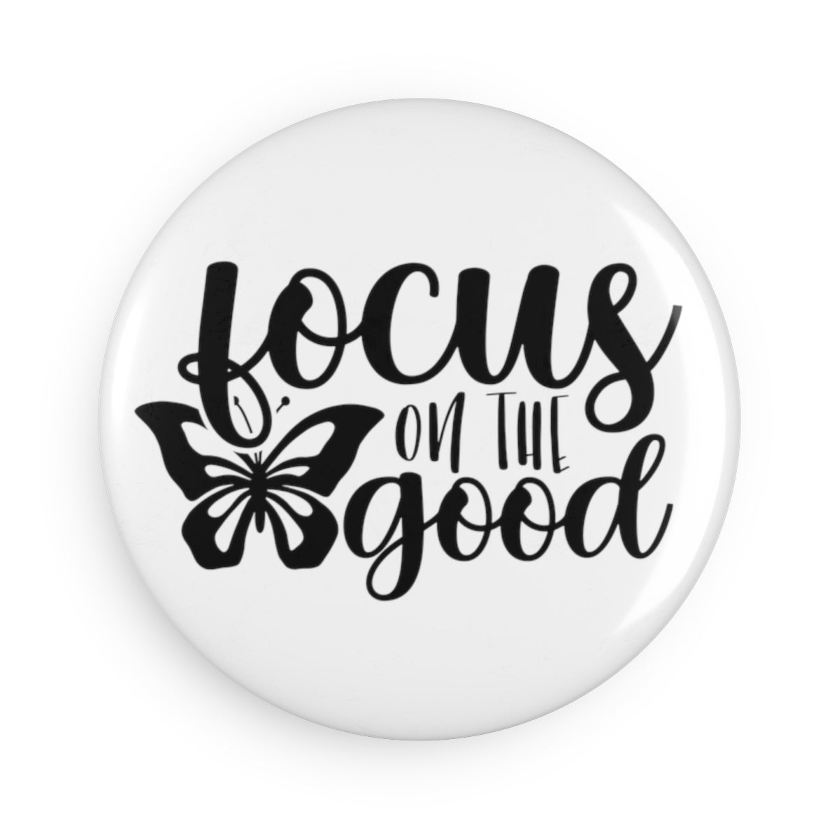 Focus on the good Button Magnet, Round (1 & 10 pcs)
