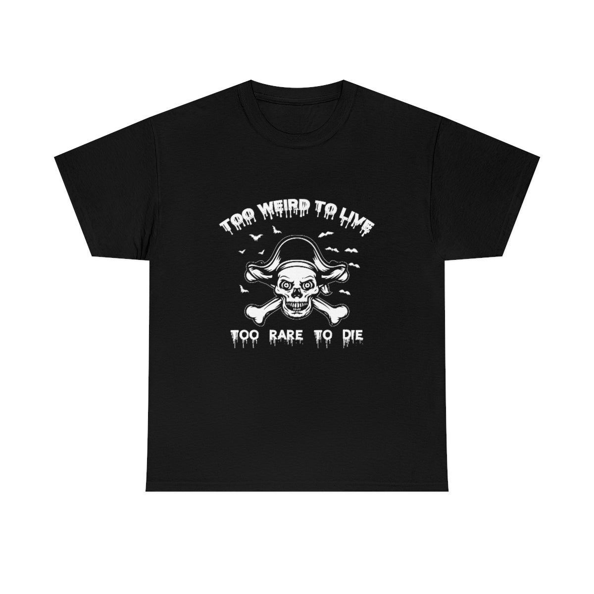 Too Weird to live To....Unisex Heavy Cotton Tee