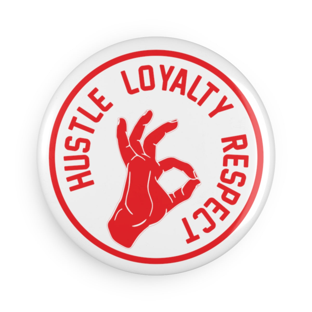 Hustle Loyalty Respect Button Magnet, Round (1 & 10 pcs)
